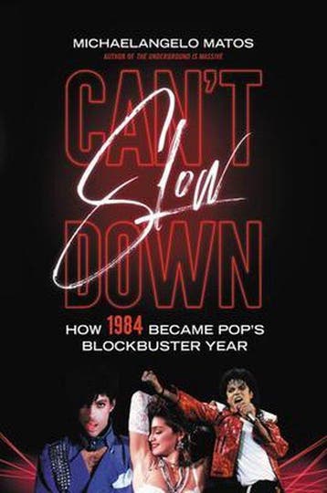 Cant Slow Down How 1984 Became Pops Blockbuster Year, Verzenden, Zo goed als nieuw, Michaelangelo Matos
