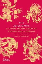The Aztec Myths / Myths 9780500025536 Camilla Townsend, Livres, Verzenden, Camilla Townsend