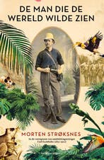 De Man Die De Wereld Wilde Zien | Nieuw, Verzenden, Nieuw, Morten A. Strøksnes