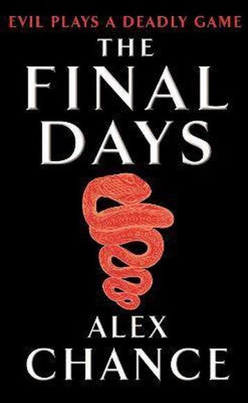 The Final Days 9780099515463 Alex Chance, Verzenden, Gelezen, Alex Chance