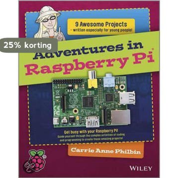 Adventures in Raspberry Pi 9781118751251 Carrie Anne Philbin, Verzenden, Carrie Anne Philbin
