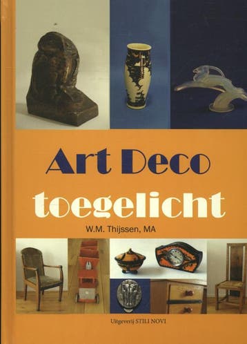 Art deco toegelicht 9789078094463 W.M. Thijssen, Boeken, Verzenden, Zo goed als nieuw, W.M. Thijssen