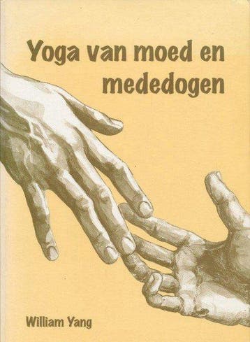 Yoga van moed en mededogen 9789080426221 W. Yang, Verzenden, W. Yang