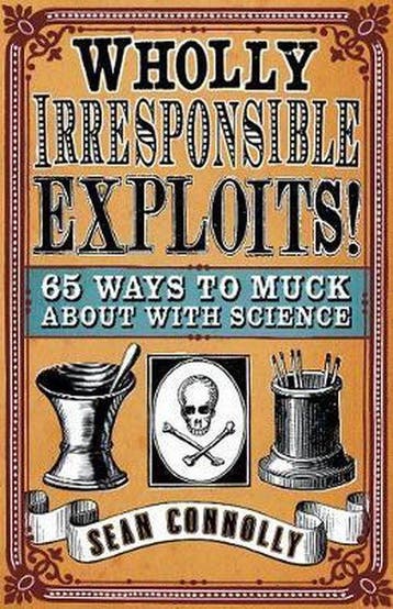 Wholly Irresponsible Exploits 9781840468953 Sean Connolly, Verzenden, Sean Connolly