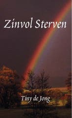 Zinvol sterven 9789071886201 Tiny de Jong, Verzenden, Zo goed als nieuw, Tiny de Jong