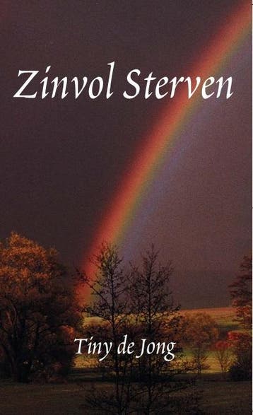 Zinvol sterven 9789071886201 Tiny de Jong, Verzenden, Zo goed als nieuw, Tiny de Jong
