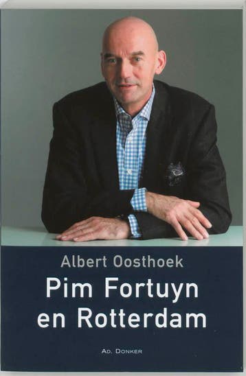 PIM FORTUYN EN ROTTERDAM 9789061005889 A. Oosthoek, Verzenden, Zo goed als nieuw, A. Oosthoek