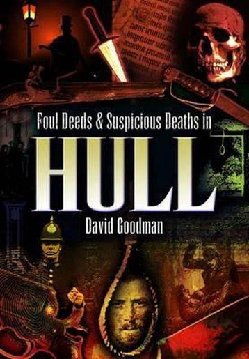 Foul Deeds and Suspicious Deaths in Hull - Goodman, Verzenden