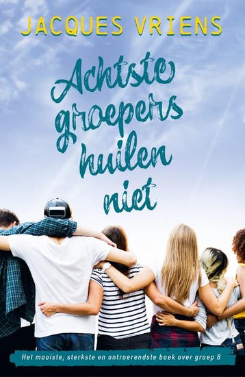Achtste-groepers huilen niet (9789000381234, Jacques Vriens), Verzenden