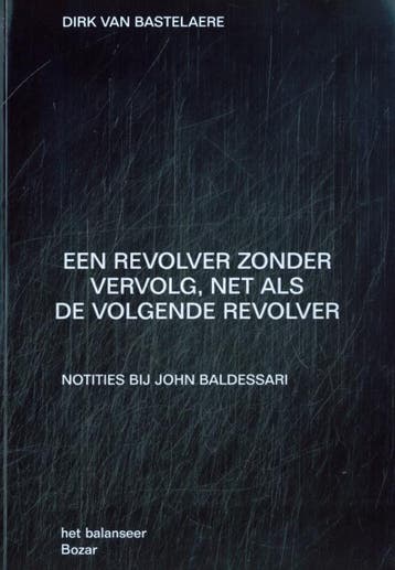Een Revolver Zonder Vervolg, Net Als De Volgende Revolver, Verzenden, Dirk Van Bastelaere