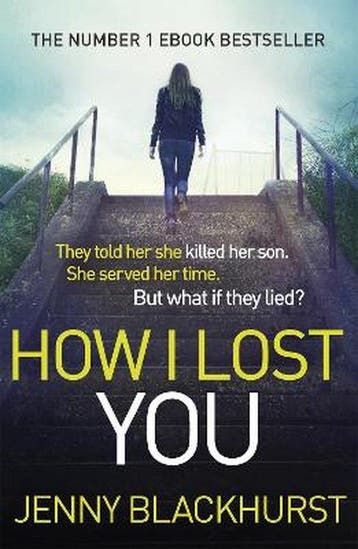 How I Lost You 9781472218964 Jenny Blackhurst, Verzenden, Jenny Blackhurst