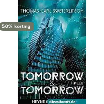 Tomorrow & Tomorrow 9783453316485 Thomas Carl Sweterlitsch, Verzenden, Thomas Carl Sweterlitsch