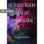De juiste koers naar de jongste dag 9789492575951, Verzenden, Gelezen, De doordenker