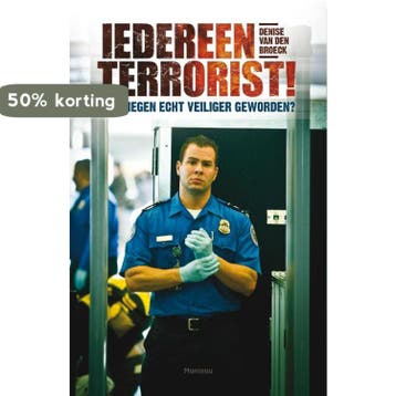Iedereen terrorist! 9789022324462 Denise Van den Broeck, Verzenden, Gelezen, Denise Van den Broeck