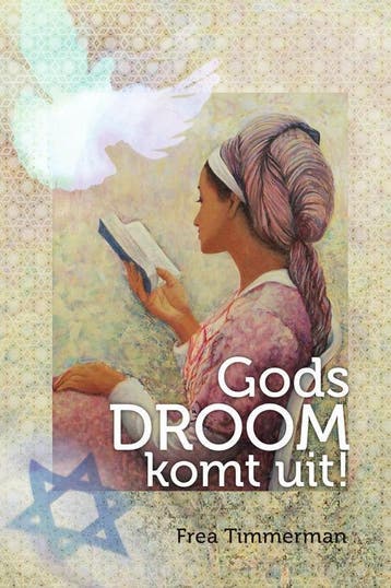 Gods droom komt uit! 9789086030767 Frea Timmerman, Verzenden, Frea Timmerman