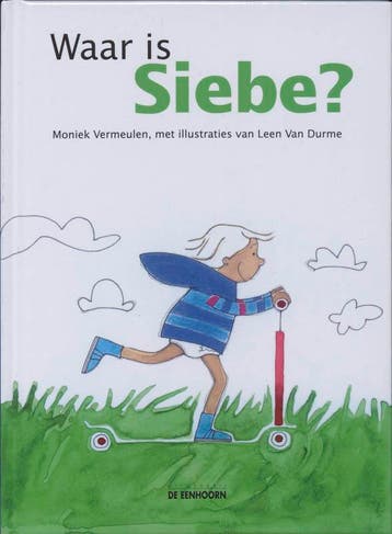 Waar is Siebe? 9789058385048 Moniek Vermeulen, Verzenden, Zo goed als nieuw, Moniek Vermeulen