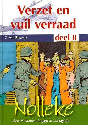 Nolleke, een Hollandse jongen in oorlogstijd Verzet en vuil, Verzenden, Gelezen, C. van Rijswijk