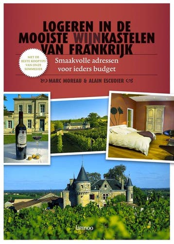 Logeren in de mooiste wijnkastelen van Frankrijk - Moreau, Verzenden, Nieuw