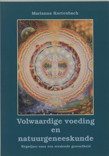Volwaardige voeding en natuurgeneeskunde 9789080504226, Boeken, Verzenden, Gelezen, M. Kortenbach