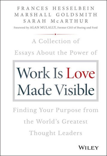 Work is Love Made Visible 9781119513582 Frances Hesselbein, Boeken, Verzenden, Zo goed als nieuw, Frances Hesselbein