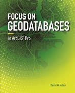 Focus on Geodatabases in ArcGIS Pro 9781589484450, Verzenden, Zo goed als nieuw, David W. Allen