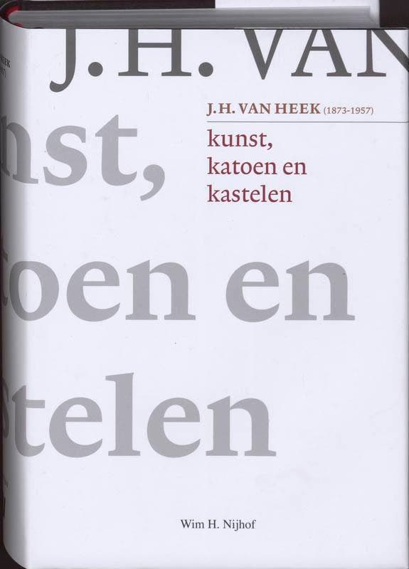 Kunst, katoen en kastelen. J.H. van Heek (1873-1957), Livres, Livres Autre, Envoi