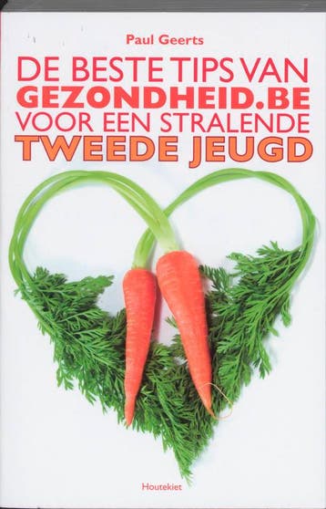 De beste tips van Gezondheid.be 9789089240101 Paul Geerts, Verzenden, Paul Geerts