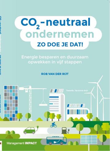 CO2-neutraal ondernemen, zo doe je dat! 9789462763210, Verzenden, Zo goed als nieuw, Rob van der Rijt