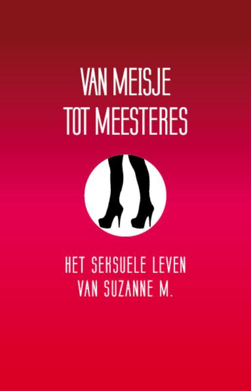 Van meisje tot meesteres 9789089752031 Suzanne M., Boeken, Hobby en Vrije tijd, Gelezen, Verzenden