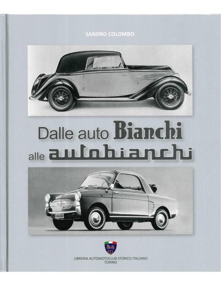 DALLE AUTO BIANCHI ALLE AUTOBIANCHI, Livres, Autos | Livres, Enlèvement ou Envoi