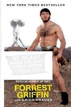 Be Ready When the Sh*t Goes Down 9780061998263, Verzenden, Gelezen, Forrest Griffin