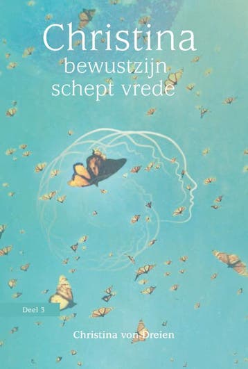 Bewustzijn schept vrede / Christina / 3 9789460151873, Verzenden, Gelezen, Christina von Dreien