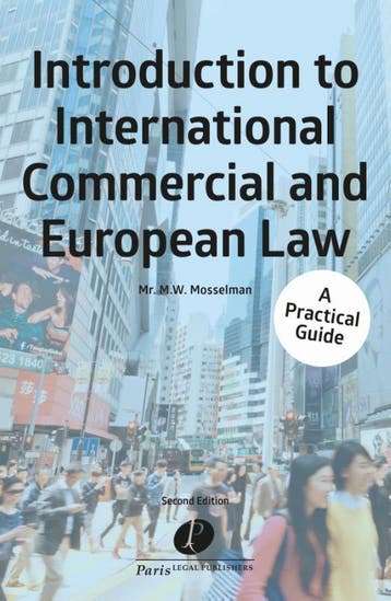 Introduction to International Commercial and European Law, Verzenden, M.W. Mosselman