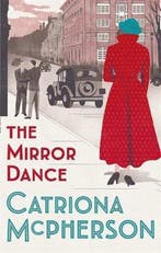 The Mirror Dance 9781529337952 Catriona Mcpherson, Verzenden, Gelezen, Catriona Mcpherson