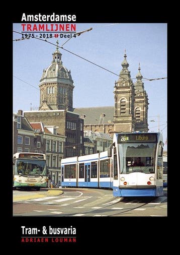 Tram- & bus-varia / Amsterdamse tramlijnen 1975 - 2018 / 4, Verzenden, Adriaen Louman