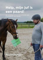Help, mijn juf is een paard! 9789088507243 Paulien Rutgers, Boeken, Verzenden, Zo goed als nieuw, Paulien Rutgers