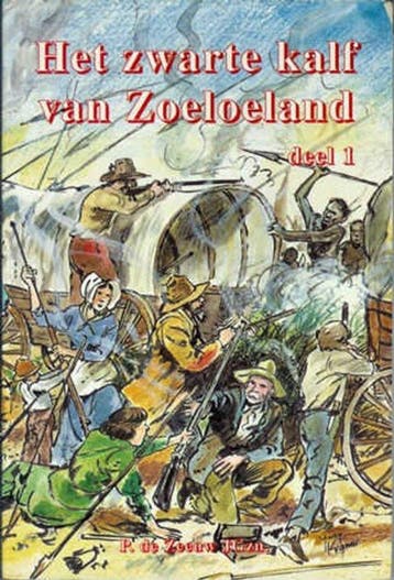 Het zwarte kalf van Zoeloeland - deel 1 / Het zwarte kalf, Boeken, Verzenden, Gelezen, P. de Zeeuw
