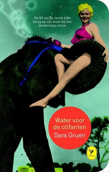Water voor de olifanten / Colibri-bibliotheek / 30, Boeken, Verzenden, Zo goed als nieuw, Sara Gruen