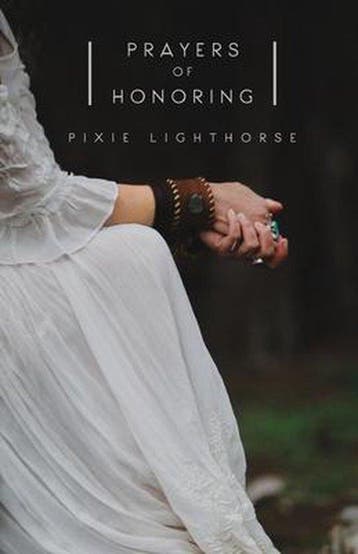 Prayers of Honoring 9780692675366 Pixie Lighthorse, Verzenden, Pixie Lighthorse