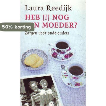 Heb jij nog een moeder ? 9789043504829 Laura Reedijk, Verzenden, Laura Reedijk