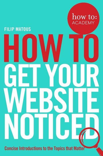 How To Get Your Website Noticed 9781509814497 Filip Matous, Verzenden, Gelezen, Filip Matous