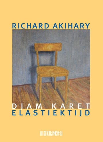 Djam karet / Elastiektijd 9789493214835 Richard Akihary, Verzenden, Richard Akihary