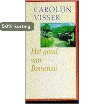Het goud van Bonanza 9789074336260 Carolijn Visser, Verzenden, Gelezen, Carolijn Visser