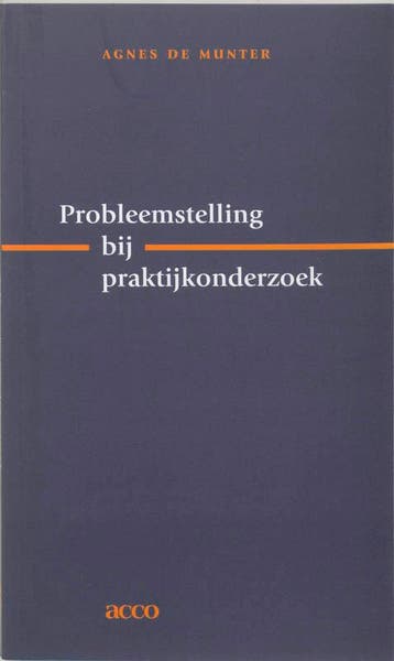 Probleemstelling bij praktijkonderzoek / Methoden en, Verzenden, Gelezen, A. de Munter
