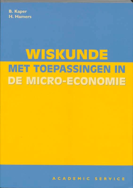 Wiskunde met toepassingen in de micro-economie 9789052613642, Boeken, Economie, Management en Marketing, Zo goed als nieuw, Verzenden