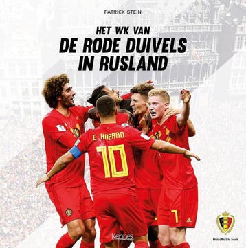 Het WK van de Rode Duivels in Rusland 9782875806994, Verzenden, Patrick Stein