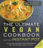 The Ultimate Vegan Cookbook for Your Instant Pot, Verzenden, Zo goed als nieuw, Kathy Hester