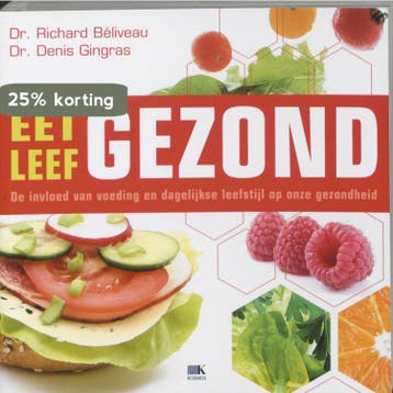 Eet gezond, leef gezond 9789021540382 R. Béliveau, Verzenden, R. Béliveau