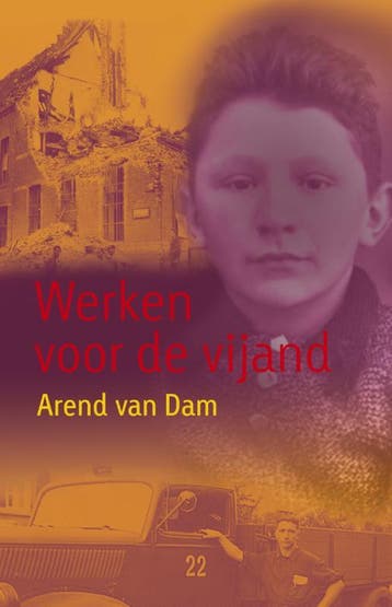 Werken voor de vijand 9789025875015 Arend van Dam, Boeken, Verzenden, Zo goed als nieuw, Arend van Dam