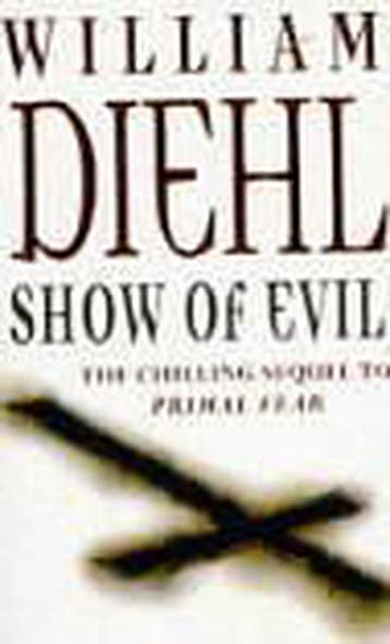 SHOW OF EVIL 9780749320621 William Diehl, Verzenden, William Diehl